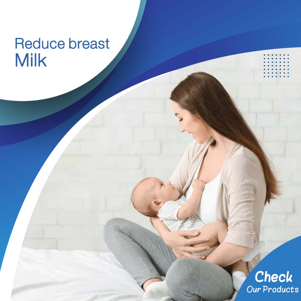 Reduce breast milk - Life Care Pharmacy