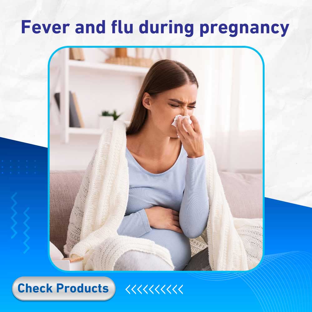 Fever and flu during pregnancy - Life Care Pharmacy
